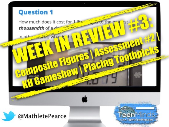 Week In Review #3 - Composite Figures, Gas Guzzler, Placing Toothpicks, Best Triangle
