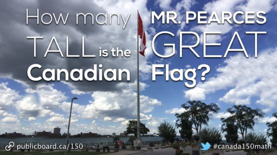 Canada 150 Math Challenge - How many Mr Pearces Tall is the Great Canadian Flag 2