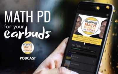 The Making Math Moments That Matter Podcast Is LIVE!